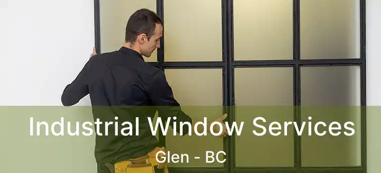  Industrial Window Services Glen - BC