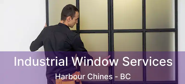  Industrial Window Services Harbour Chines - BC