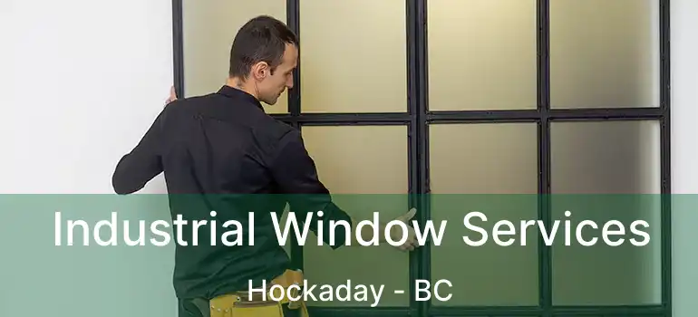  Industrial Window Services Hockaday - BC