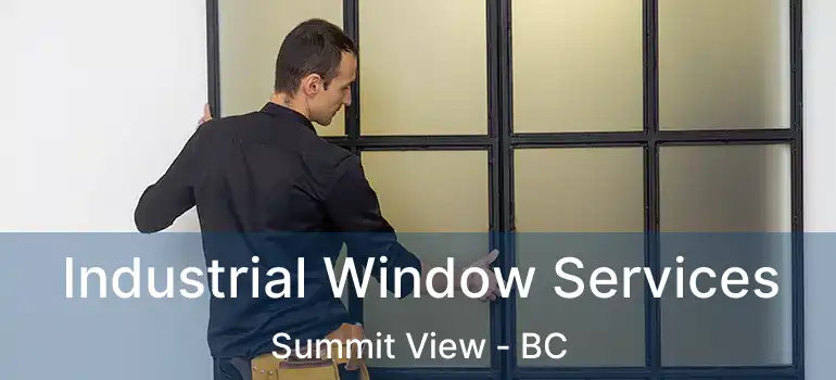 Industrial Window Services Summit View - BC
