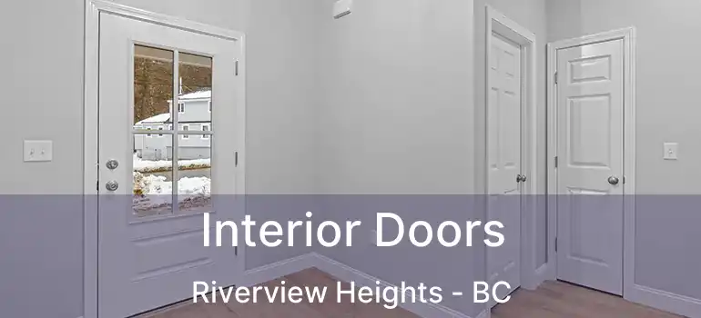  Interior Doors Riverview Heights - BC