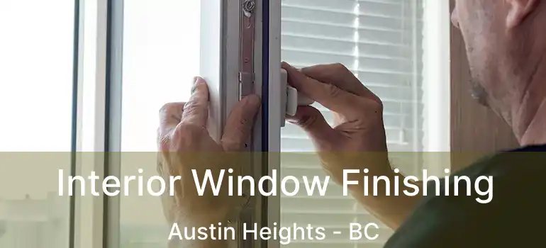  Interior Window Finishing Austin Heights - BC