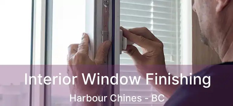  Interior Window Finishing Harbour Chines - BC