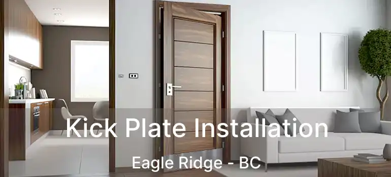  Kick Plate Installation Eagle Ridge - BC
