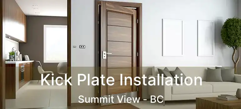  Kick Plate Installation Summit View - BC