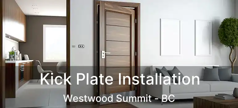  Kick Plate Installation Westwood Summit - BC
