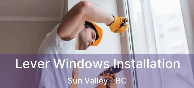 Lever Windows Installation Sun Valley - BC