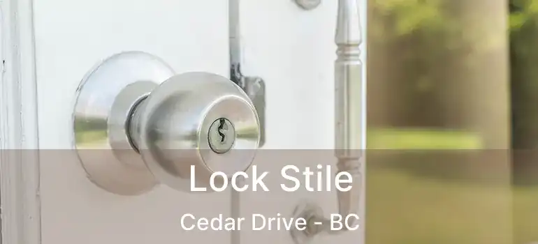  Lock Stile Cedar Drive - BC