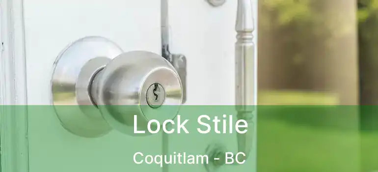  Lock Stile Coquitlam - BC