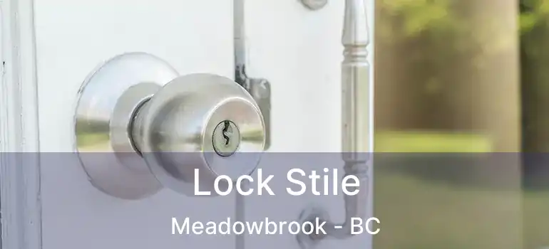  Lock Stile Meadowbrook - BC