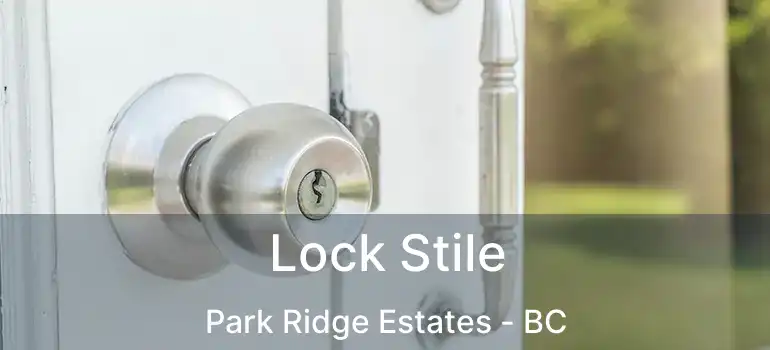  Lock Stile Park Ridge Estates - BC