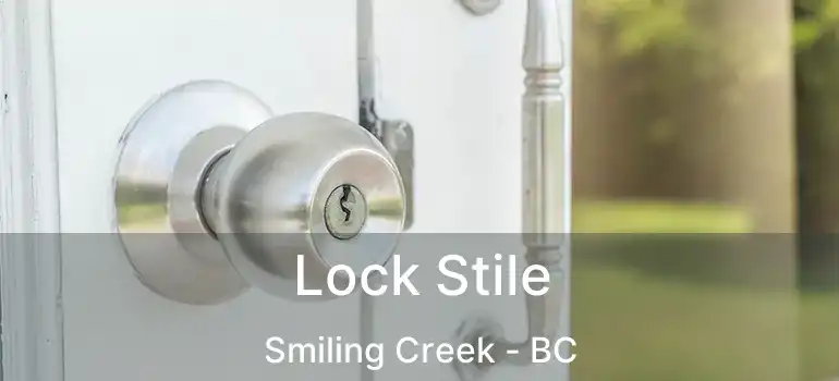  Lock Stile Smiling Creek - BC
