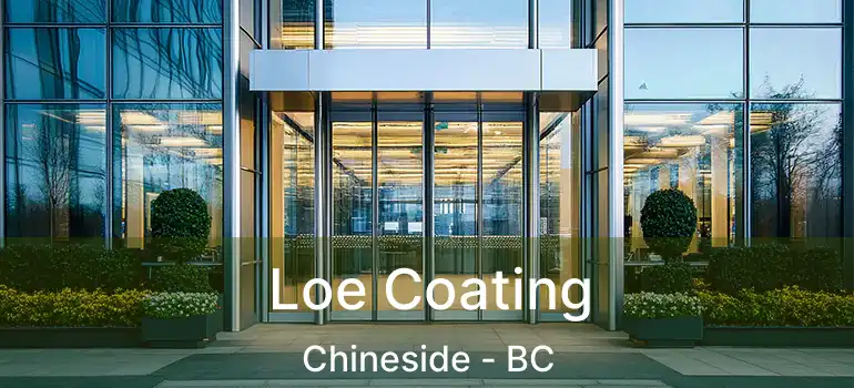  Loe Coating Chineside - BC