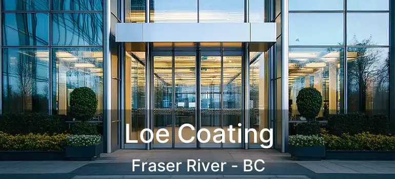  Loe Coating Fraser River - BC