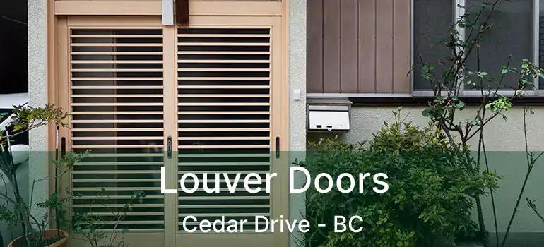  Louver Doors Cedar Drive - BC