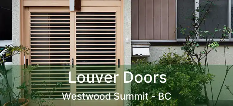  Louver Doors Westwood Summit - BC