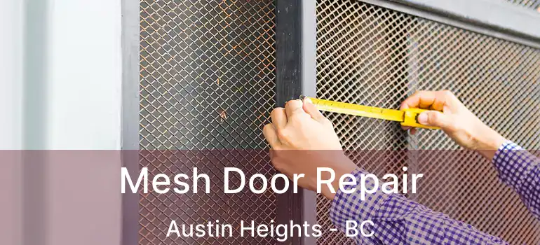 Mesh Door Repair Austin Heights - BC