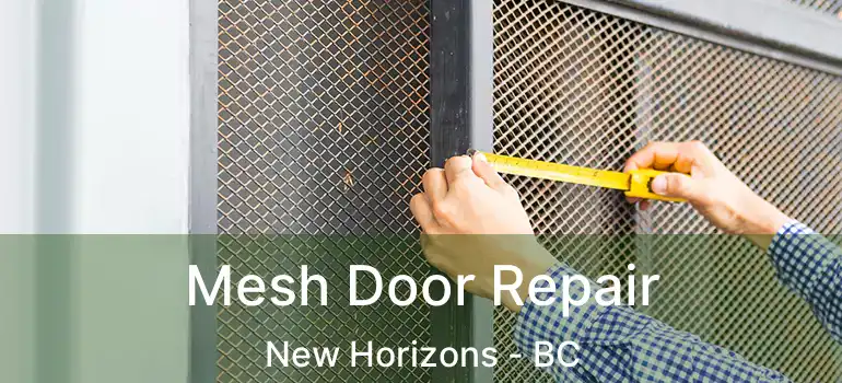  Mesh Door Repair New Horizons - BC
