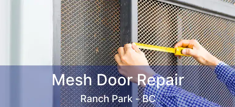  Mesh Door Repair Ranch Park - BC