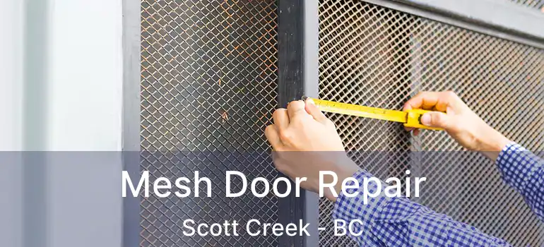  Mesh Door Repair Scott Creek - BC