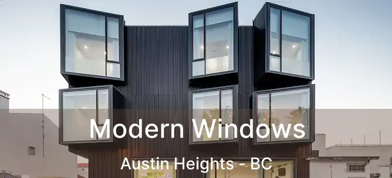  Modern Windows Austin Heights - BC