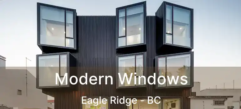  Modern Windows Eagle Ridge - BC