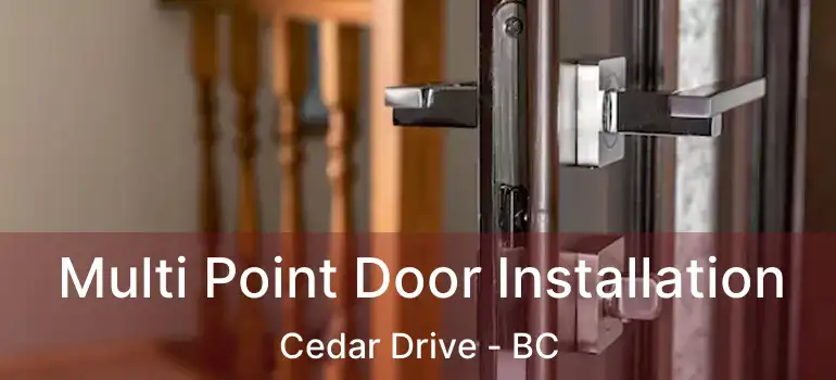  Multi Point Door Installation Cedar Drive - BC
