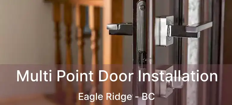  Multi Point Door Installation Eagle Ridge - BC