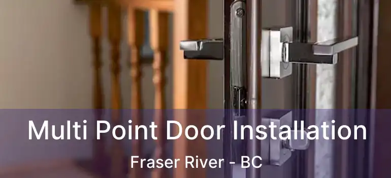  Multi Point Door Installation Fraser River - BC