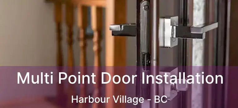  Multi Point Door Installation Harbour Village - BC