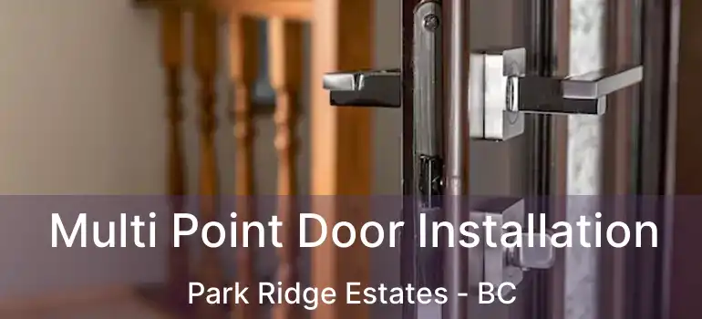  Multi Point Door Installation Park Ridge Estates - BC