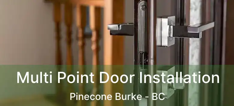  Multi Point Door Installation Pinecone Burke - BC