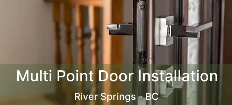  Multi Point Door Installation River Springs - BC