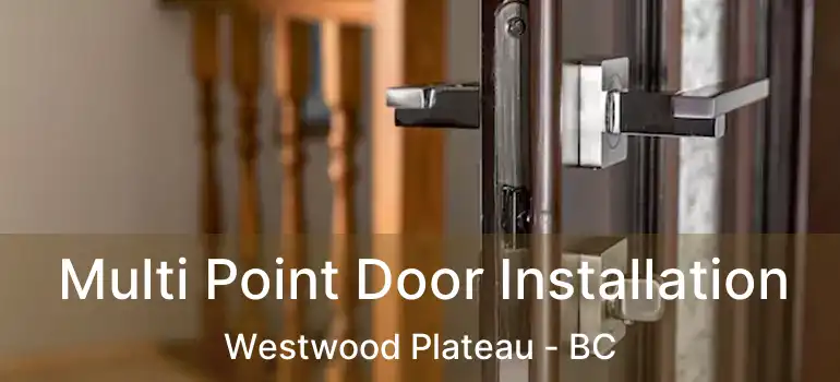  Multi Point Door Installation Westwood Plateau - BC