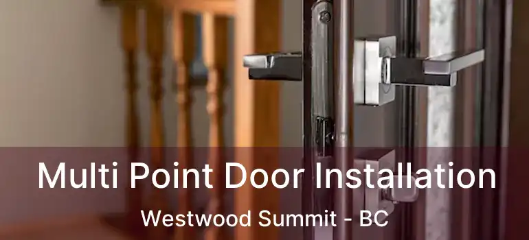  Multi Point Door Installation Westwood Summit - BC