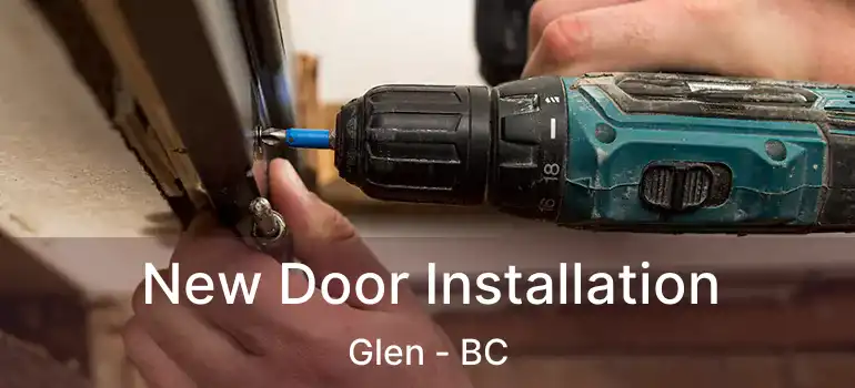  New Door Installation Glen - BC