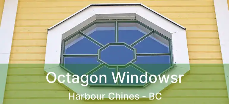  Octagon Windowsr Harbour Chines - BC