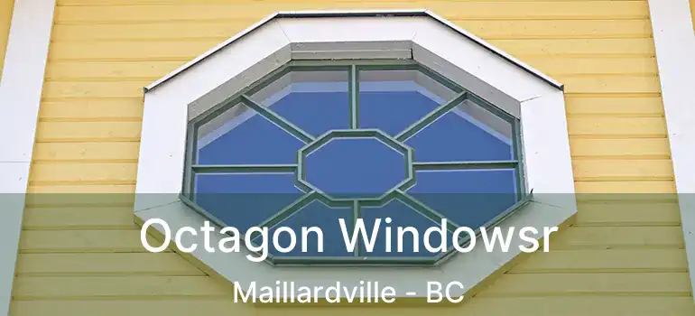  Octagon Windowsr Maillardville - BC