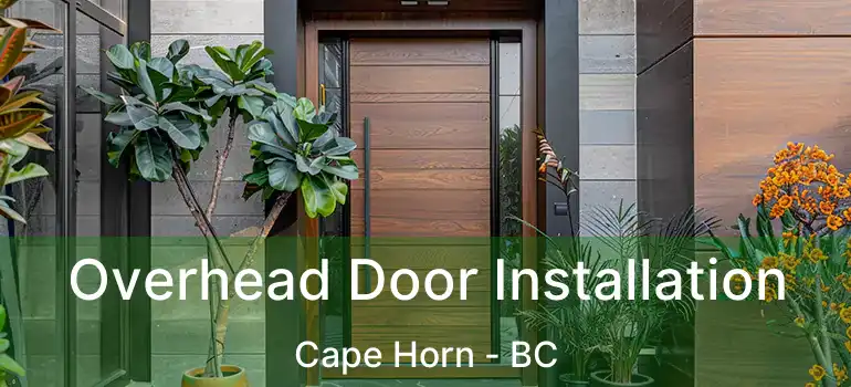  Overhead Door Installation Cape Horn - BC