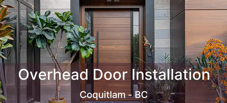  Overhead Door Installation Coquitlam - BC