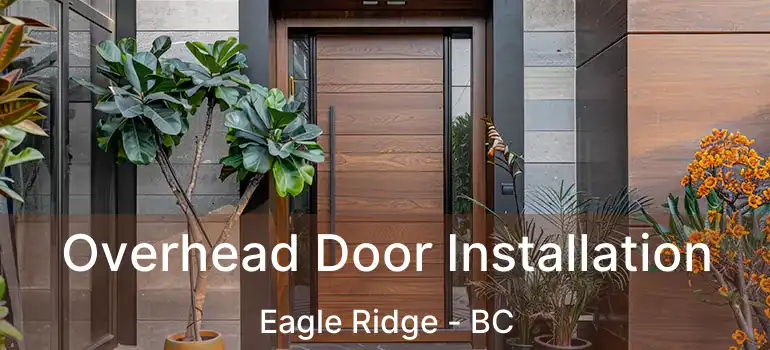  Overhead Door Installation Eagle Ridge - BC