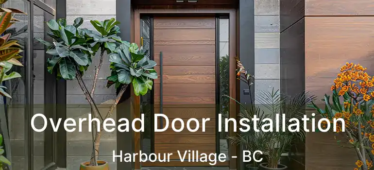  Overhead Door Installation Harbour Village - BC