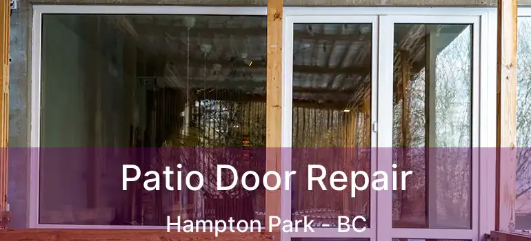  Patio Door Repair Hampton Park - BC