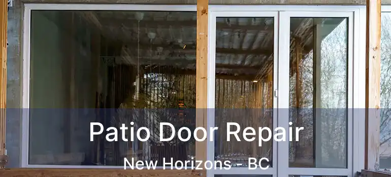  Patio Door Repair New Horizons - BC