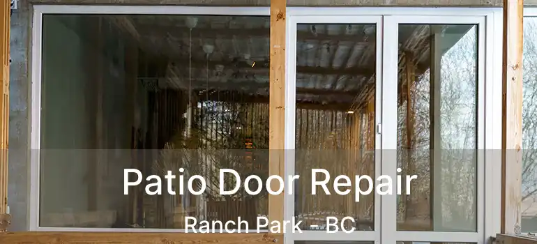  Patio Door Repair Ranch Park - BC
