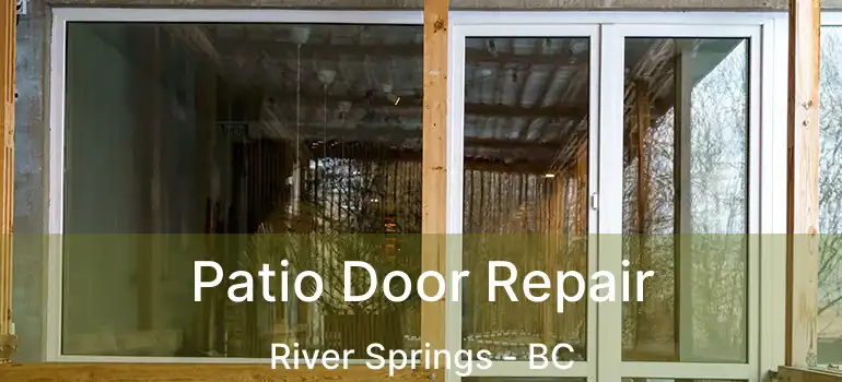  Patio Door Repair River Springs - BC