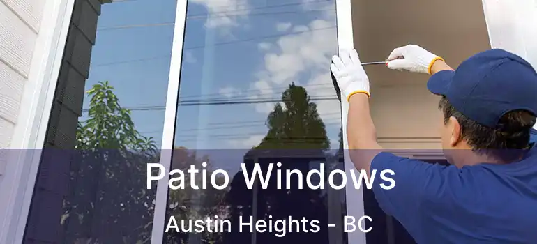 Patio Windows Austin Heights - BC