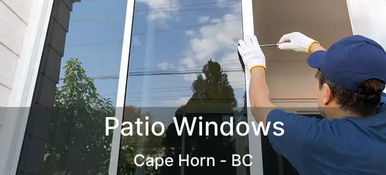  Patio Windows Cape Horn - BC