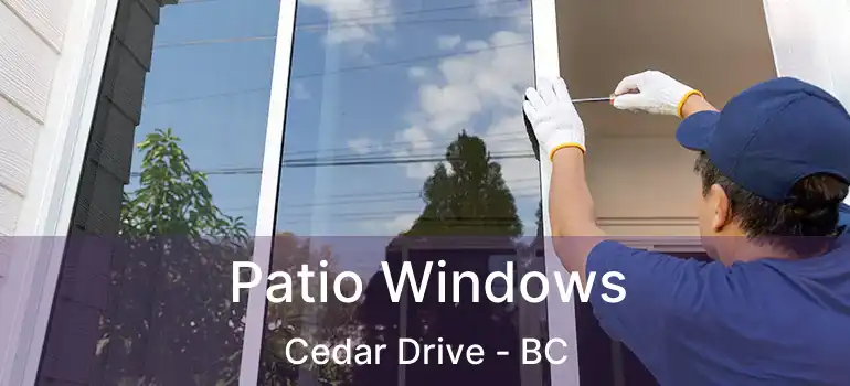  Patio Windows Cedar Drive - BC
