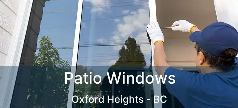  Patio Windows Oxford Heights - BC